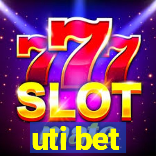 uti bet